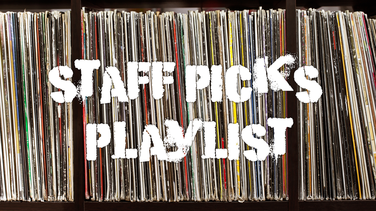 Staff Pick's Playlist - August 2024